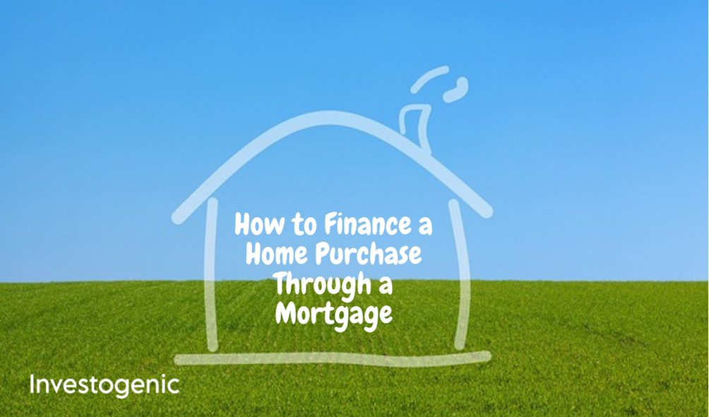 How to Finance a Home Purchase Through a Mortgage