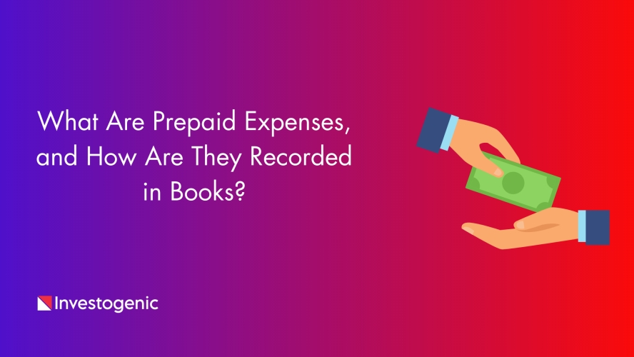 What Are Prepaid Expenses, and How Are They Recorded in Books?